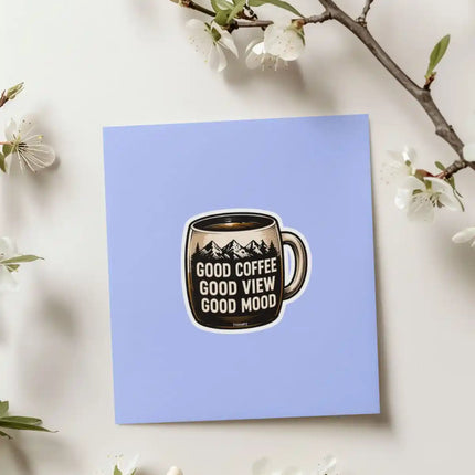 Good Coffee Good View Good Mood - Travel Lifestyle Glossy Vinyl Sticker