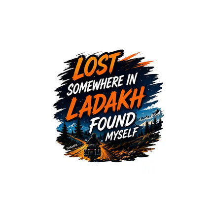 Lost Somewhere in Ladakh Found Myself   Ladakh Travel Quote Glossy Vinyl Sticker